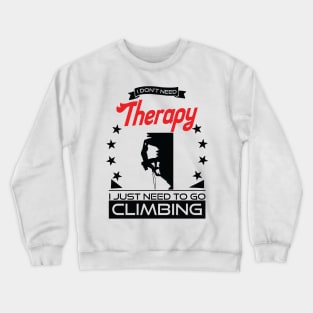 Climbing - Better Than Therapy Gift For Climbers Crewneck Sweatshirt